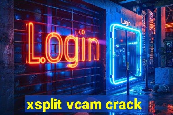 xsplit vcam crack